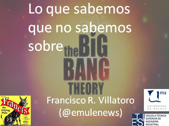 Dibujo20131112 conference cover slide - lo que sabemos que no sabemos sobre el big bang - francis
